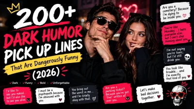 200+ Dark Humor Pick Up Lines That Are Dangerously Funny (2026)